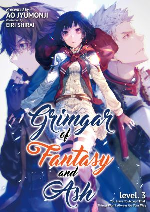 [Grimgar of Fantasy and Ash (Light Novel) 03] • Even the Best Laid Plans Go Awry, but Such is This World